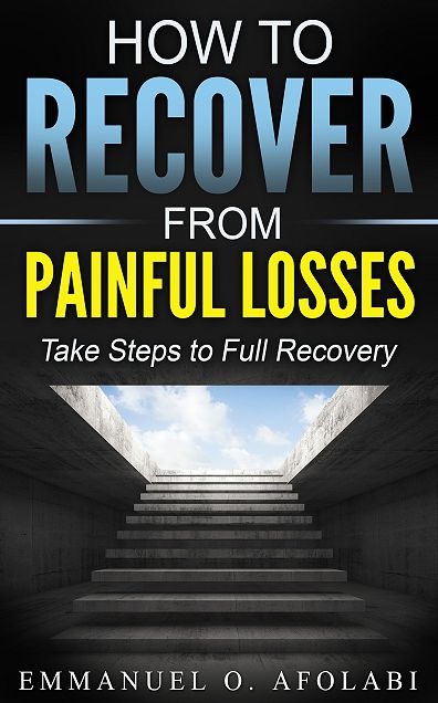 How to Recover from Painful Losses