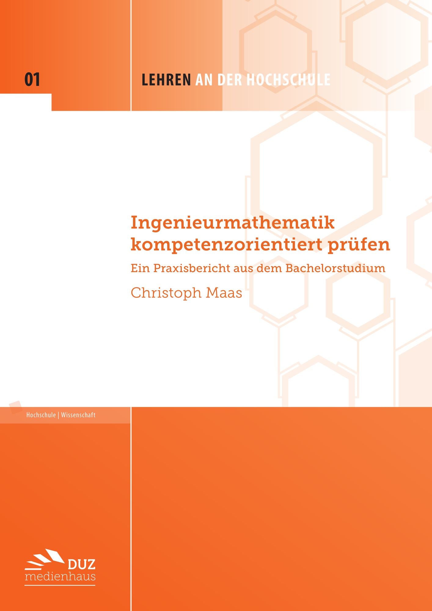 Ingenieurmathematik kompetenzorientiert prüfen: Ein Praxisbericht aus dem Bachelorstudium