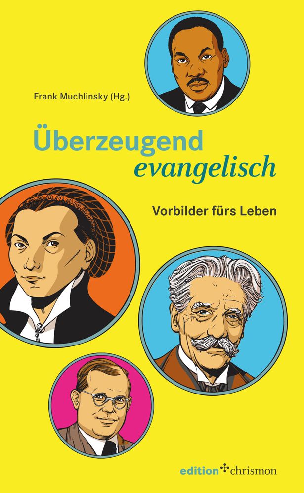 Uberzeugend evangelisch: Vorbilder furs Leben