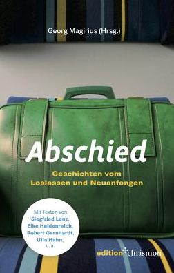 Abschied: Geschichten vom Loslassen und Neuanfangen