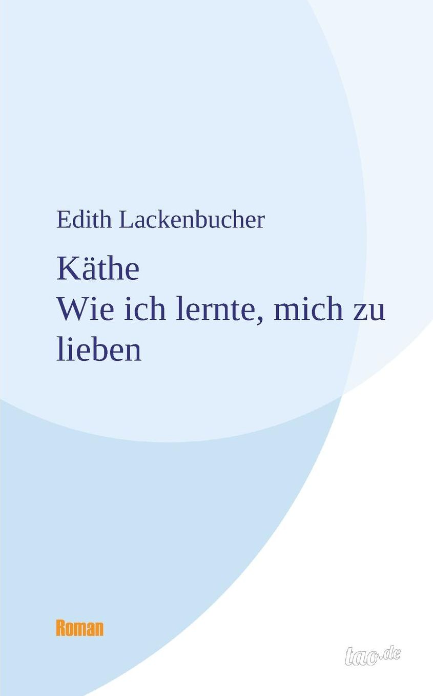 Käthe - Wie ich lernte, mich zu lieben