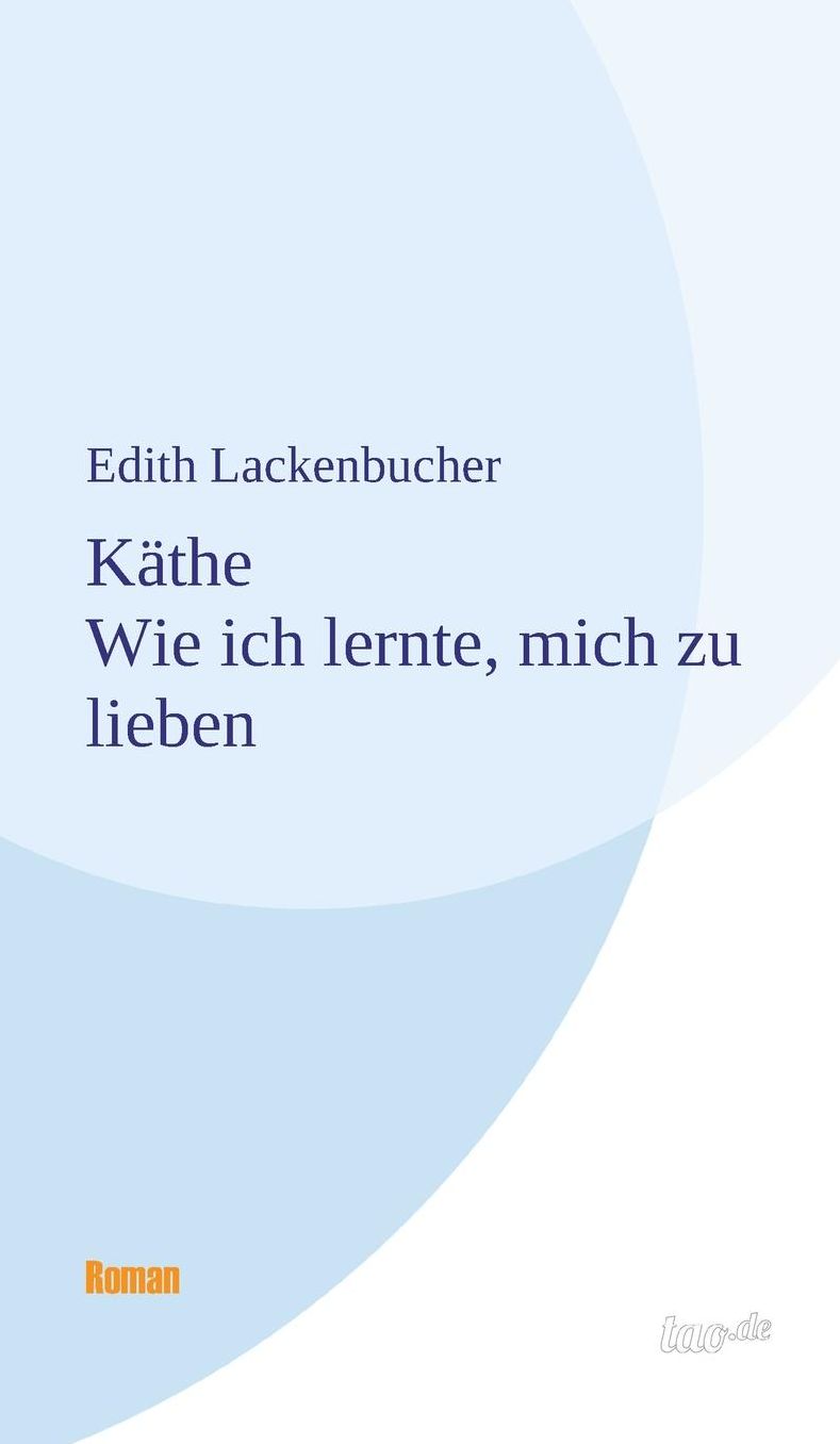 Käthe - Wie ich lernte, mich zu lieben