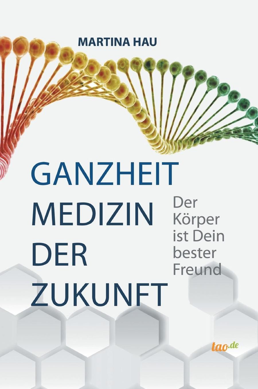 Ganzheit - Medizin der Zukunft