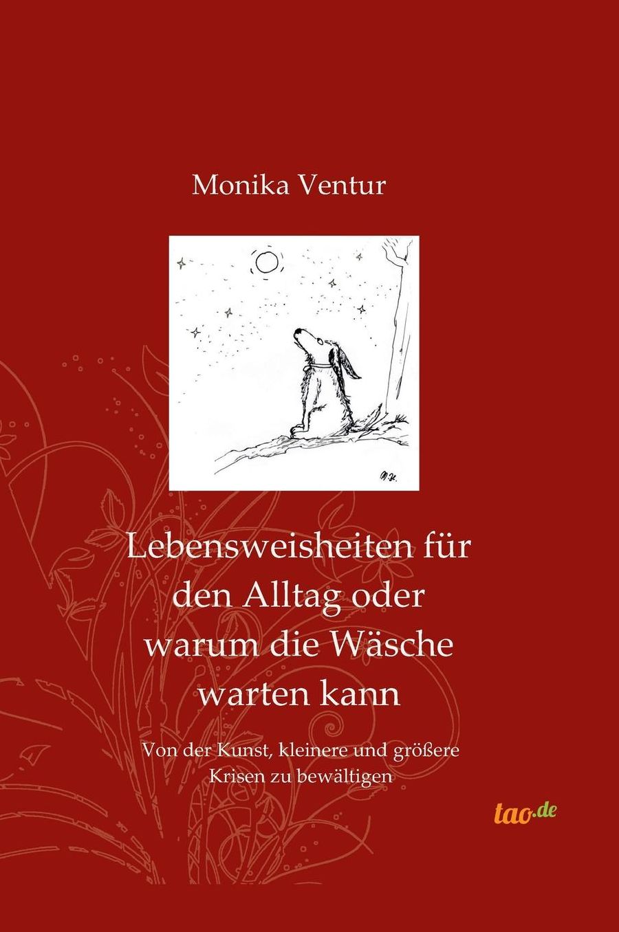 Lebensweisheiten für den Alltag oder warum die Wäsche warten kann