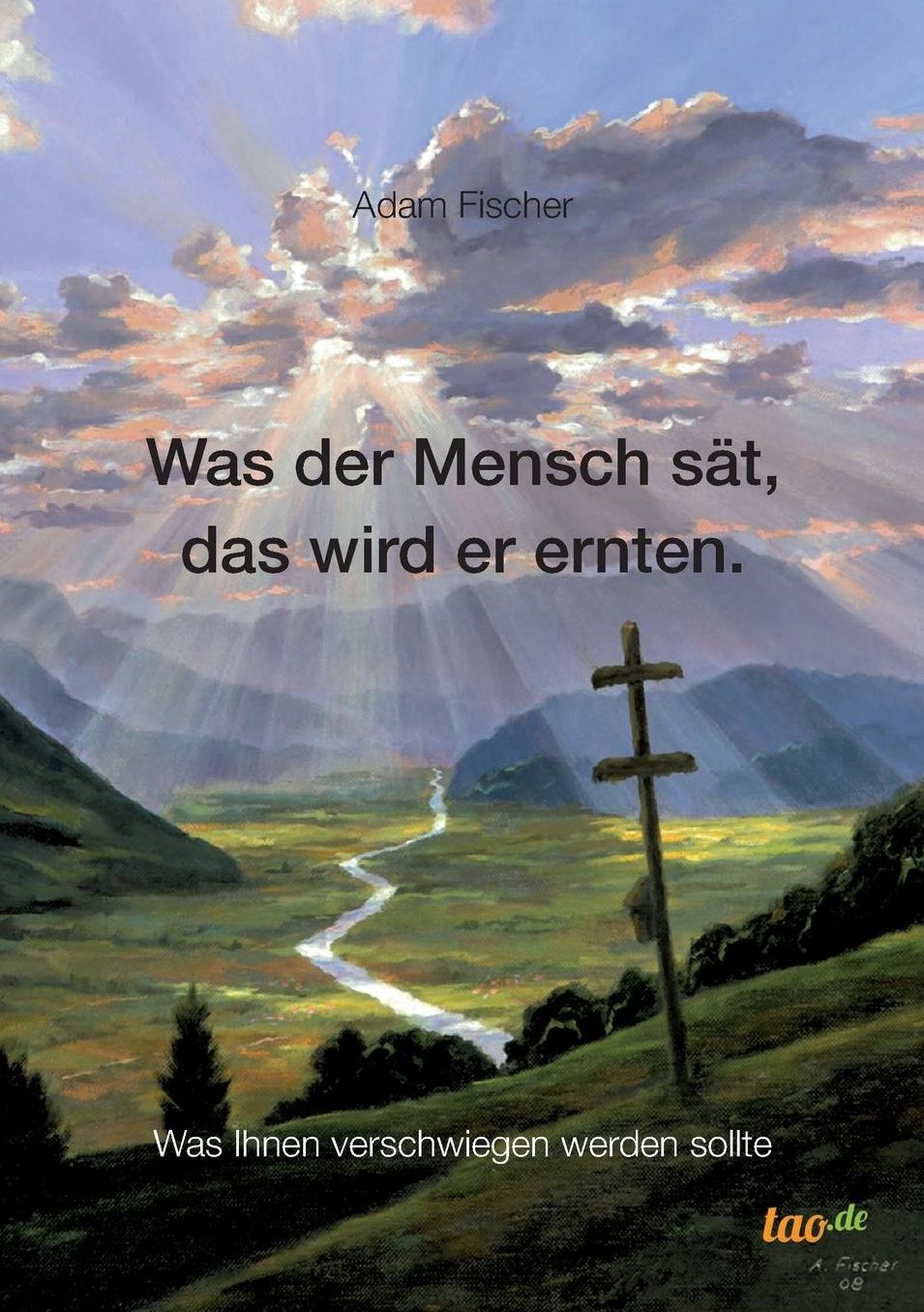 Was der Mensch sät, das wird er ernten