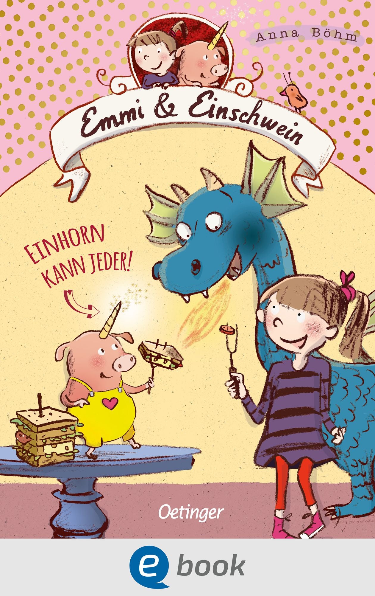 Emmi und Einschwein. Einhorn kann jeder!