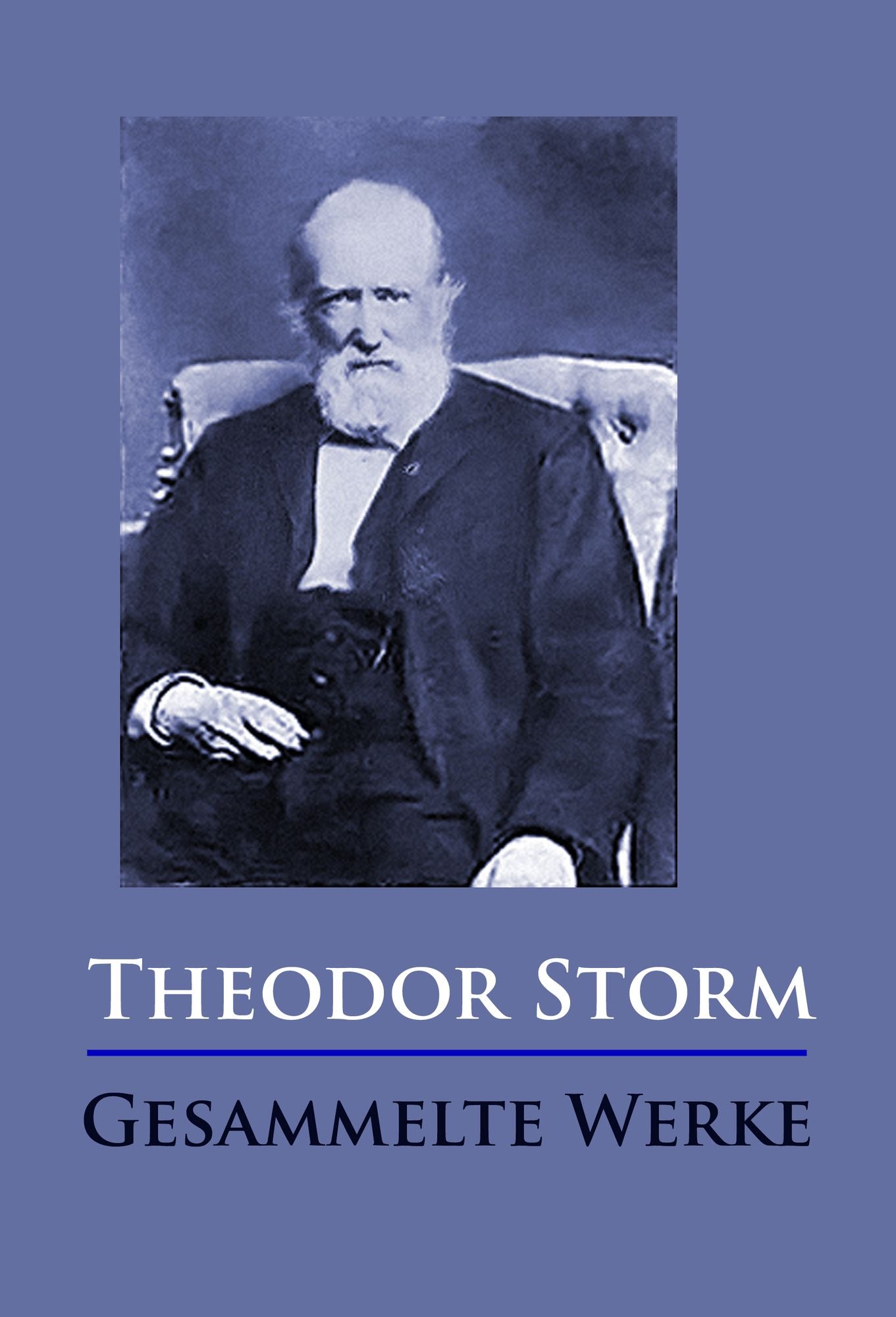 Theodor Storm - Gesammelte Werke: Novellen / Märchen und Geschichten / Briefe