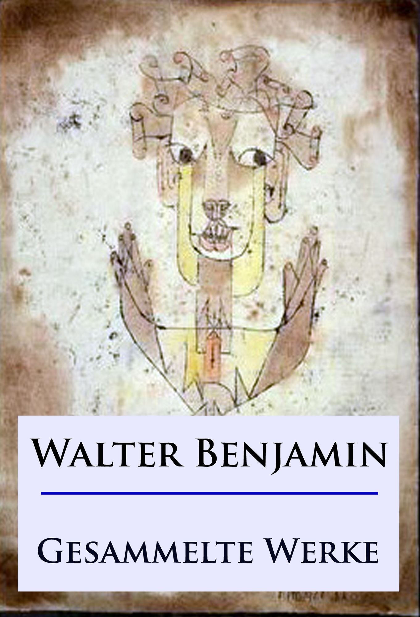 Walter Benjamin - Gesammelte Werke