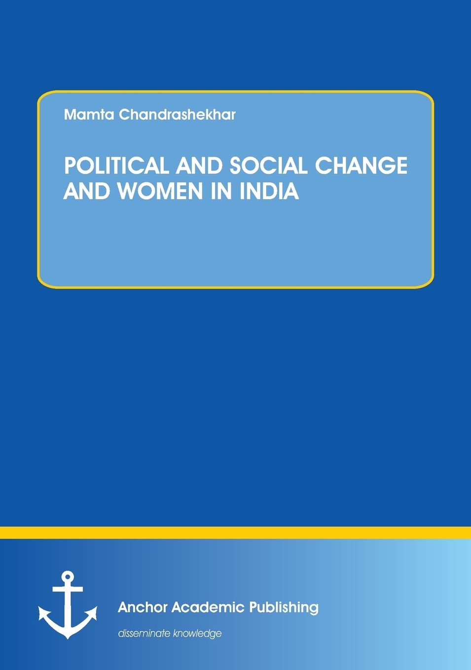 POLITICAL AND SOCIAL CHANGE AND WOMEN IN INDIA