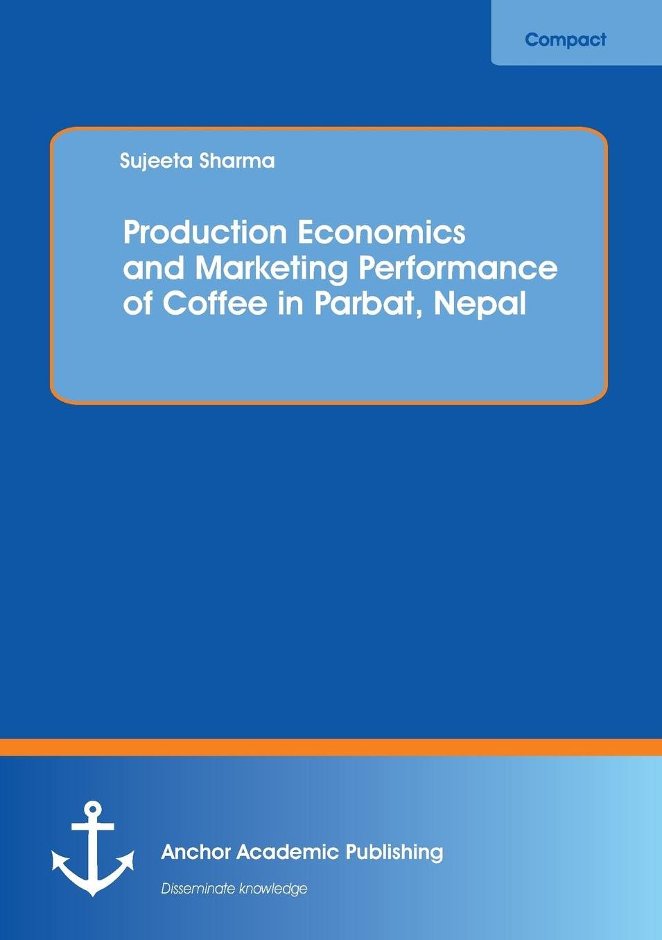 Production Economics and Marketing Performance of Coffee in Parbat, Nepal