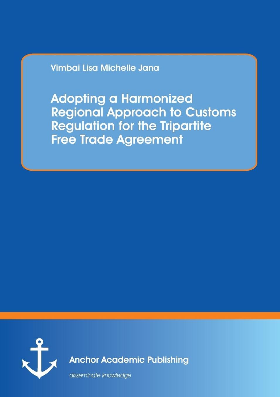 Adopting a Harmonized Regional Approach to Customs Regulation for the Tripartite Free Trade Agreement