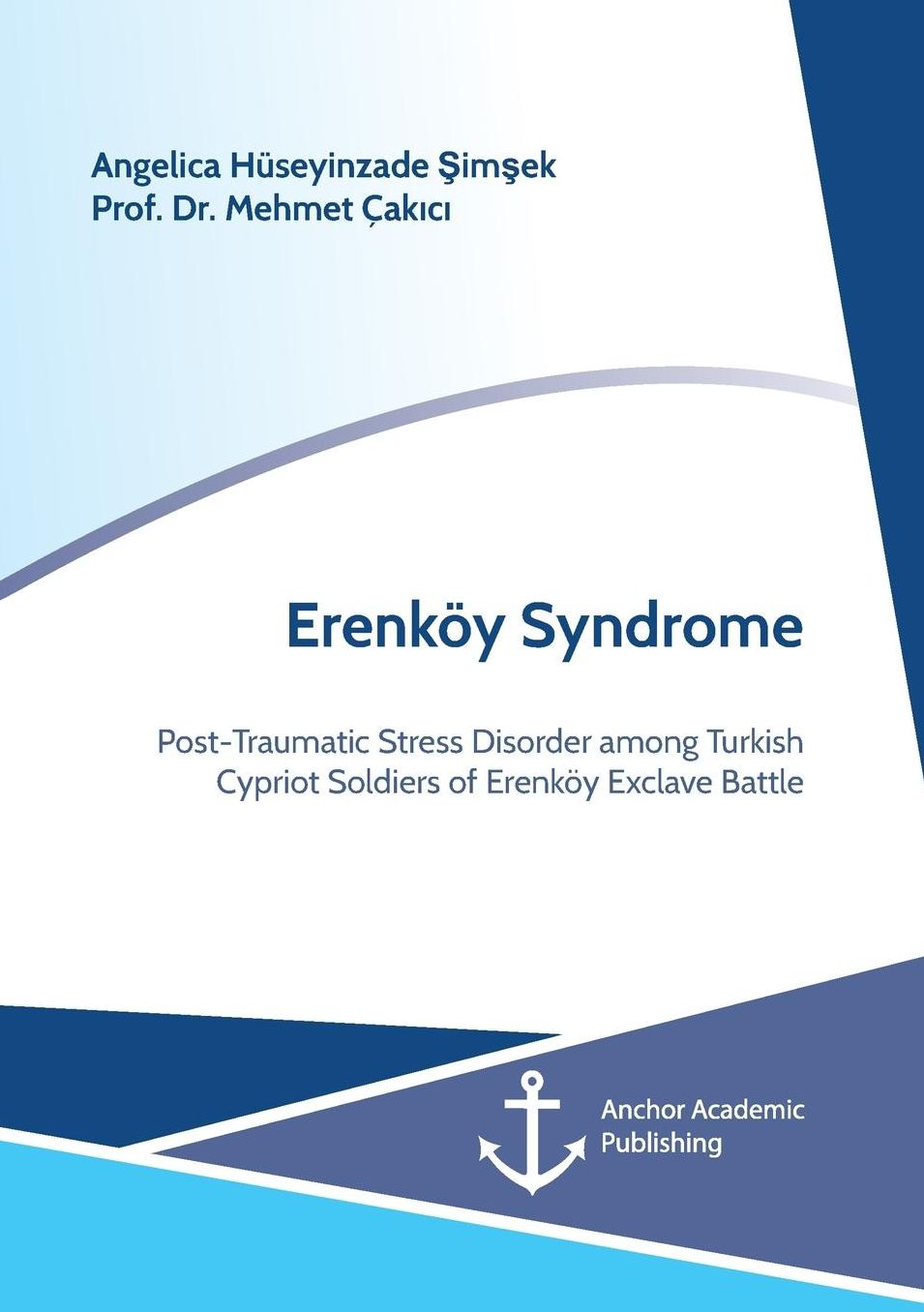 Erenkoy Syndrome. Post-Traumatic Stress Disorder Among Turkish Cypriot Soldiers of Erenkoy Exclave Battle