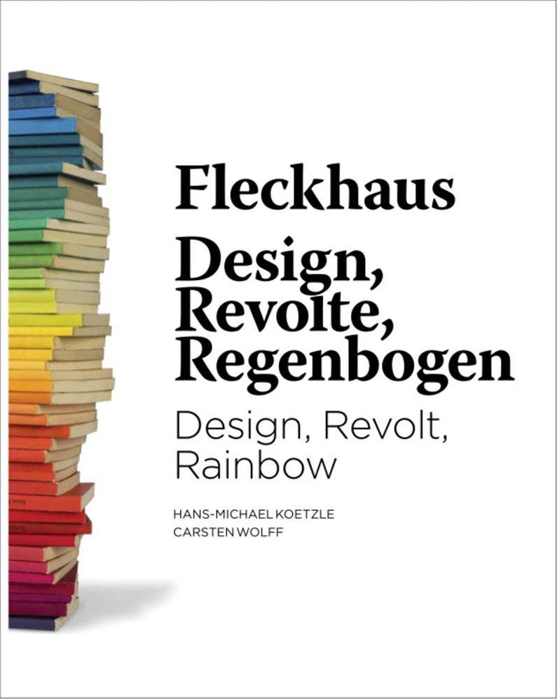 Fleckhaus: Design, Revolt, Rainbow
