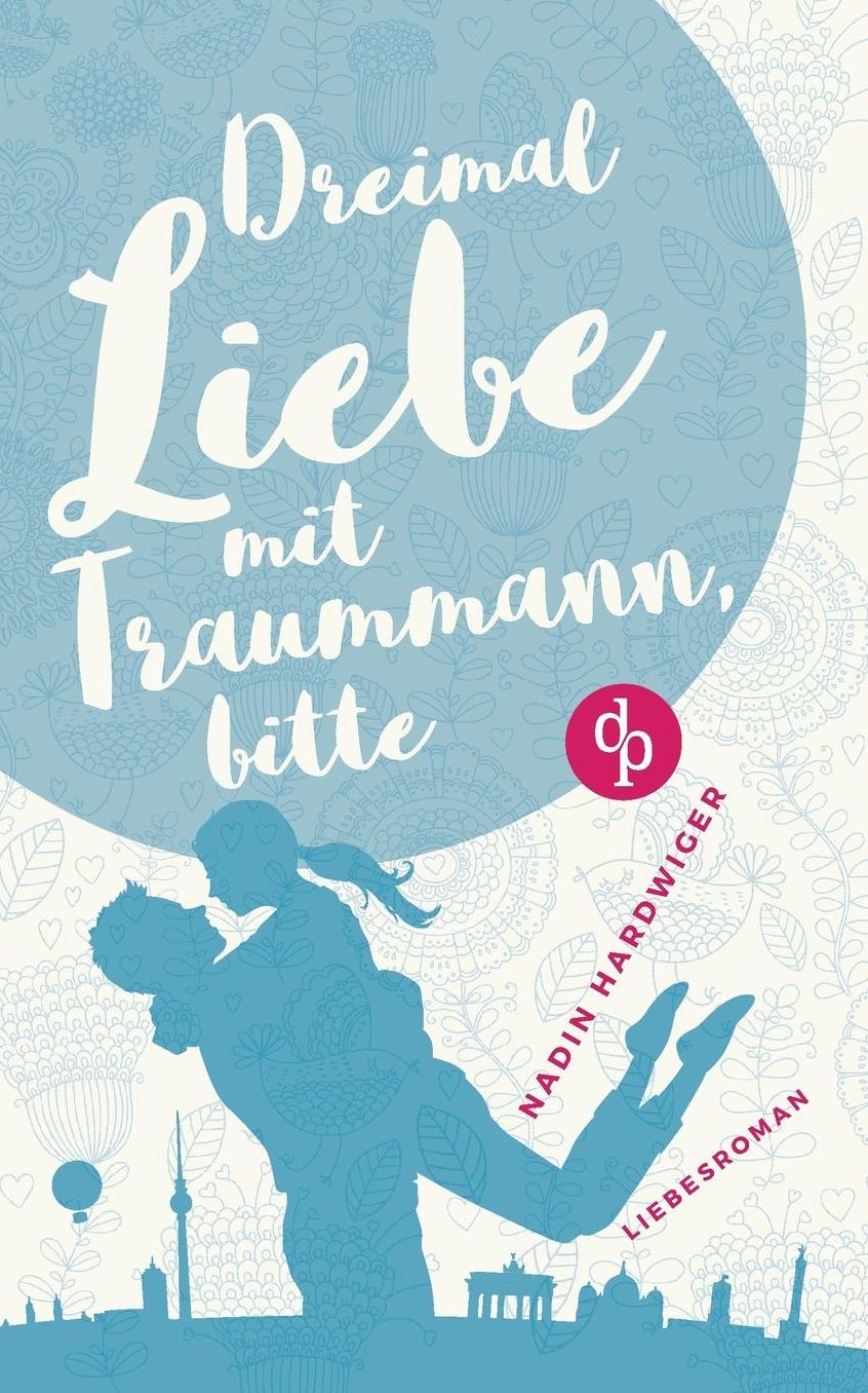 Dreimal Liebe mit Traummann, bitte