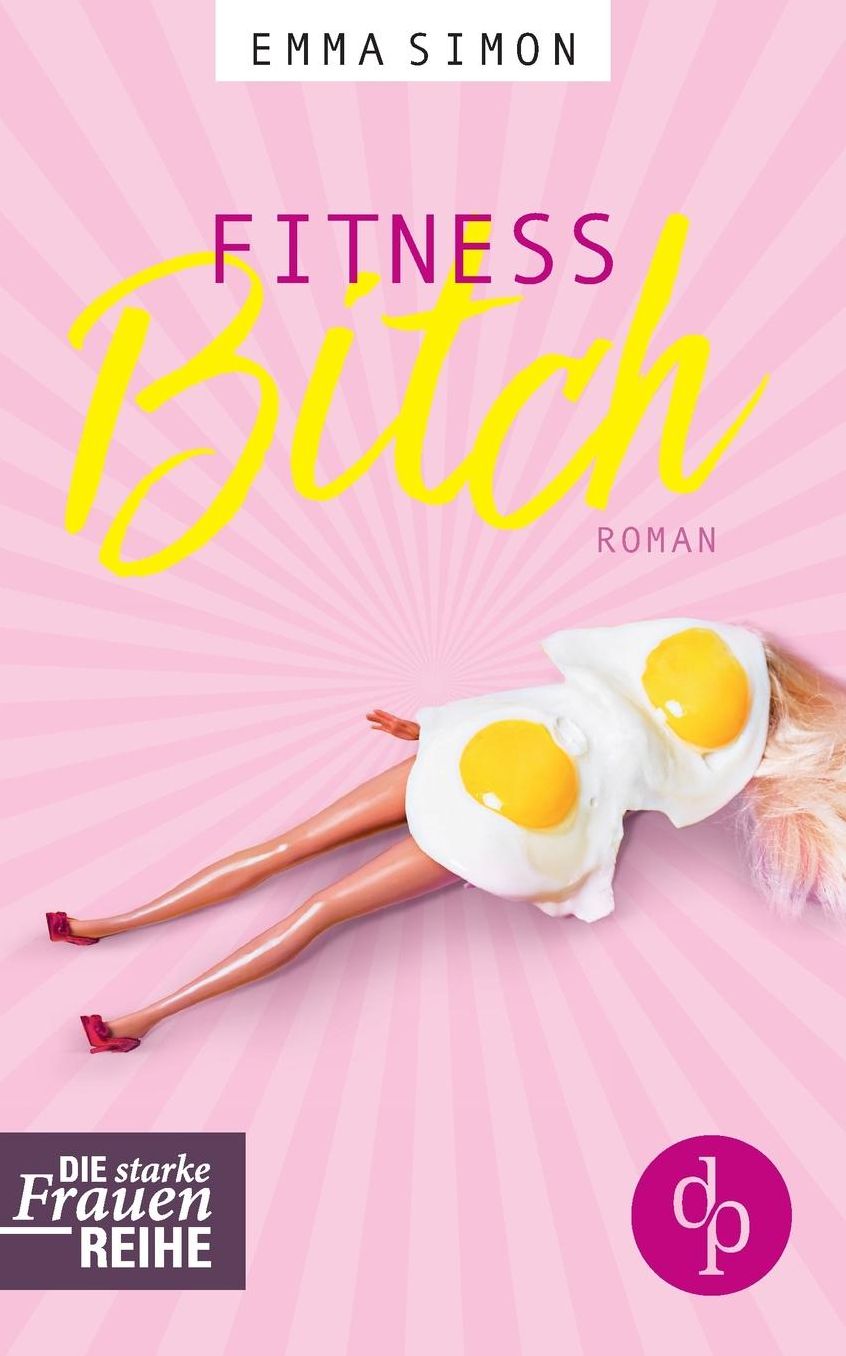 Fitnessbitch (Chick-Lit, Humorvoller Roman, Humor)
