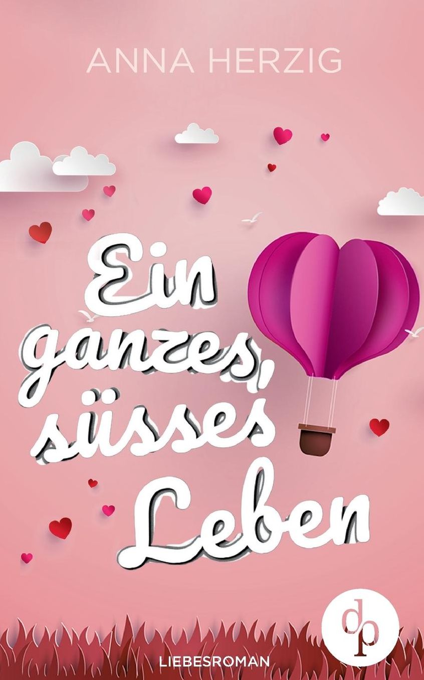 Ein ganzes, sï¿½ï¿½es Leben (Liebesroman)