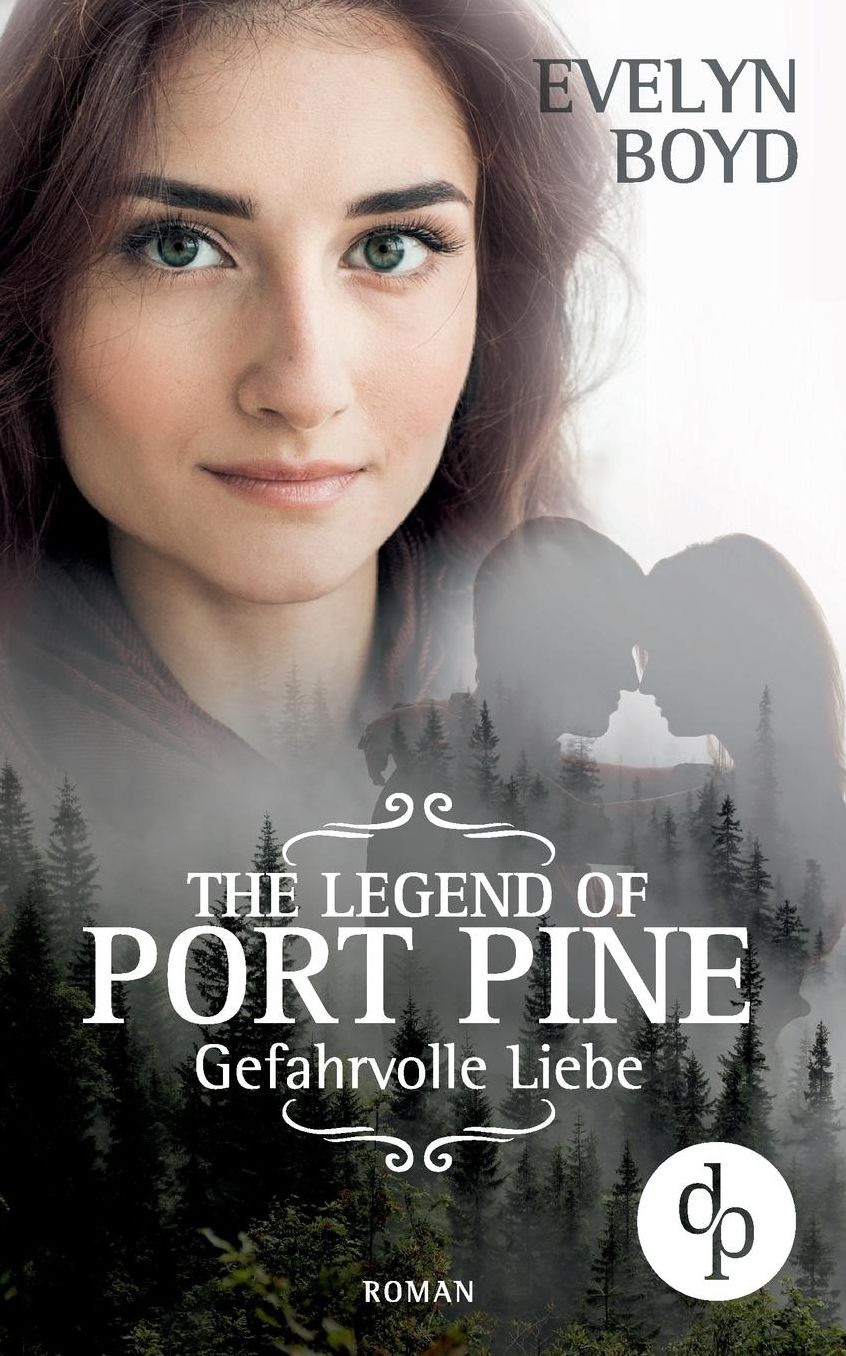 The Legend of Port Pine - Gefahrliche Liebe (Mystery Romance, Liebe, Spannung)