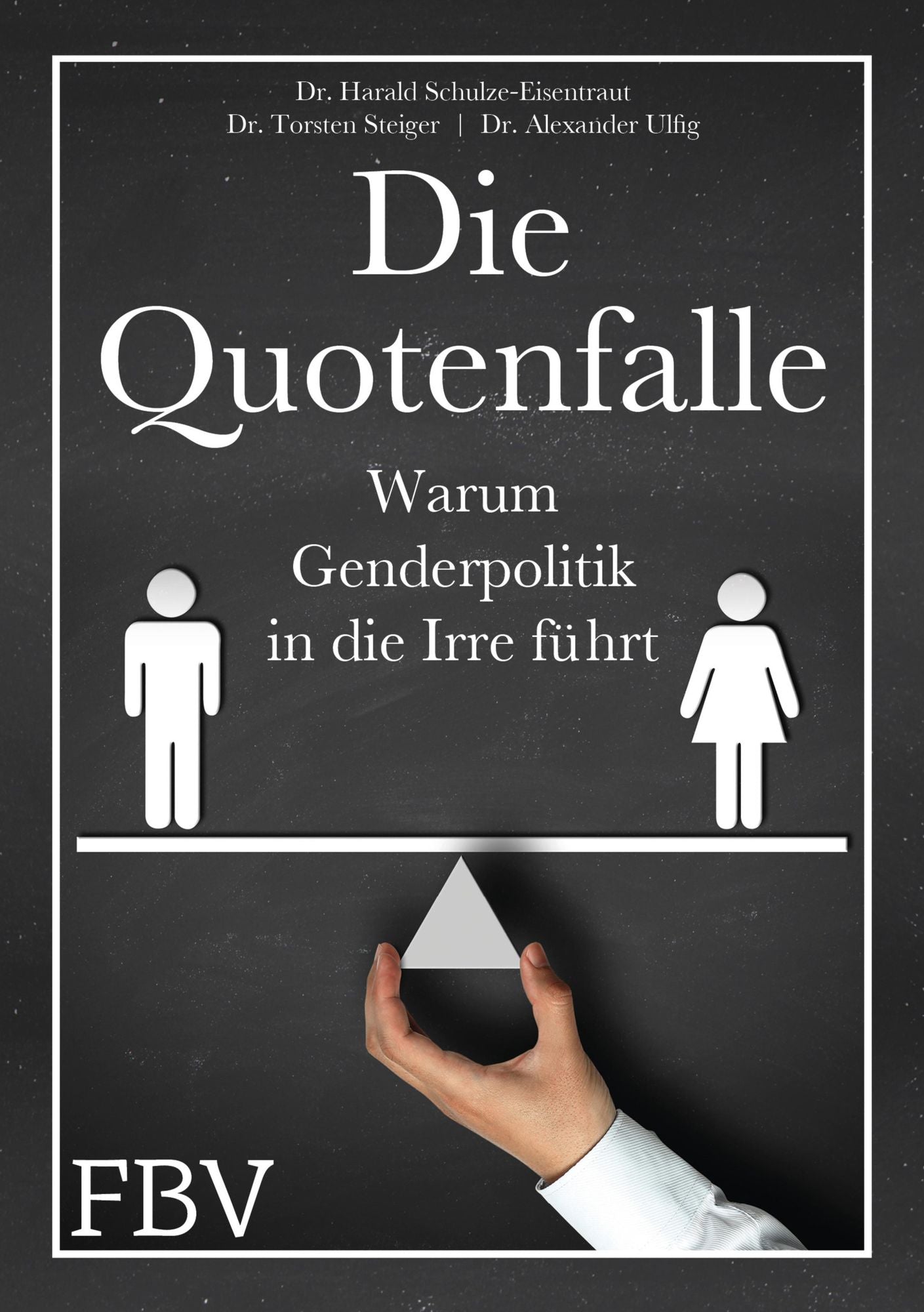 Die Quotenfalle: Warum Genderpolitik in die Irre führt