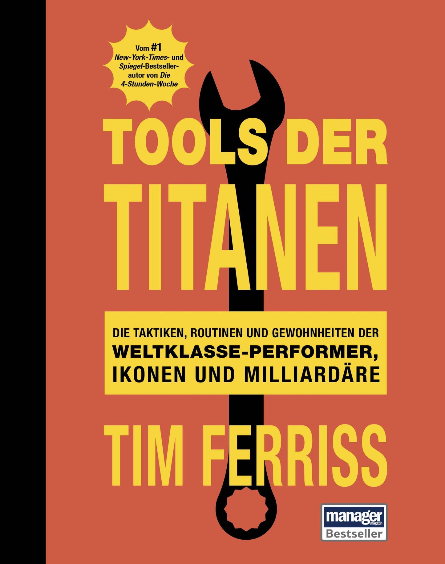 Tools der Titanen: Die Taktiken, Routinen und Gewohnheiten der Weltklasse-Performer, Ikonen und Milliardäre