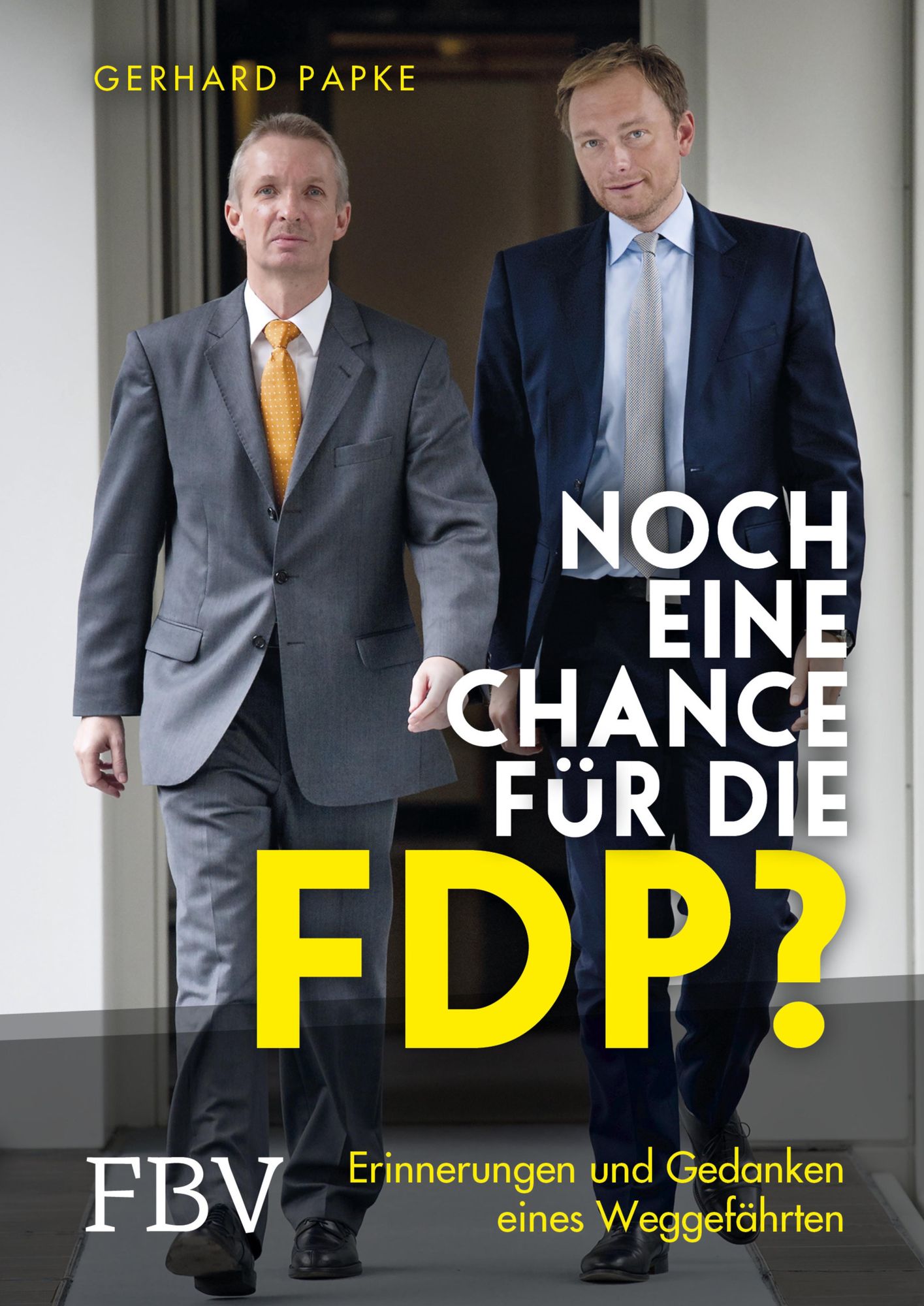 Noch eine Chance für die FDP?: Erinnerungen und Gedanken eines Weggefährten