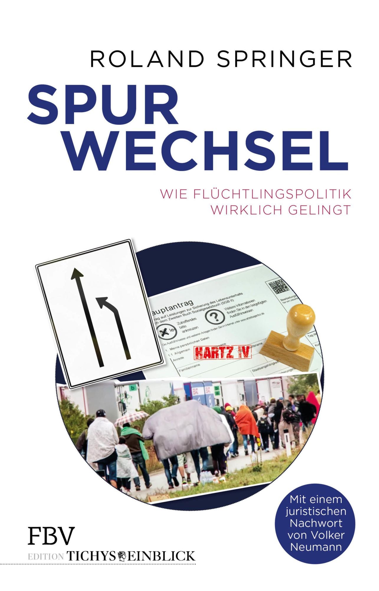 Spurwechsel: Wie Flüchtlingspolitik wirklich gelingt
