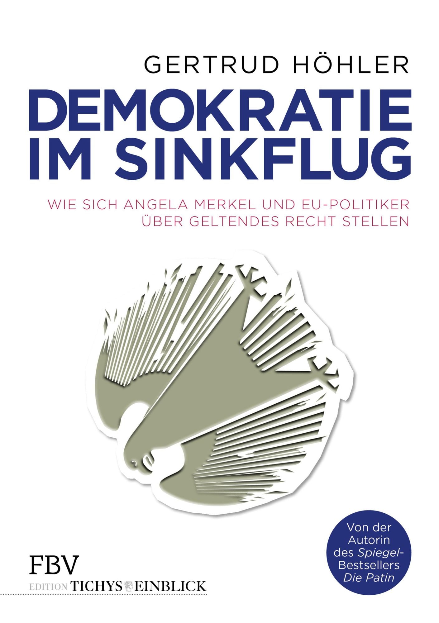 Demokratie im Sinkflug: Wie sich Angela Merkel und EU-Politiker über geltendes Recht stellen
