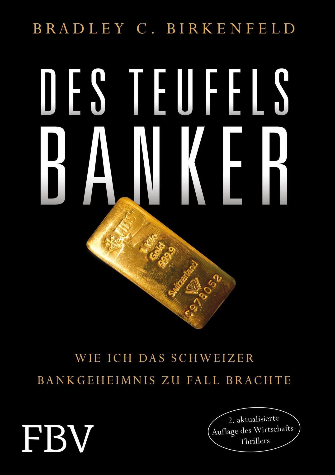Des Teufels Banker: Wie ich das Schweizer Bankgeheimnis zu Fall brachte