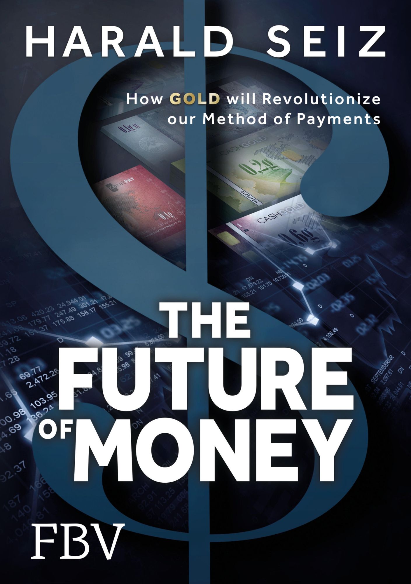 The Future of Money: How Gold will Revolutionize our Method of Payments