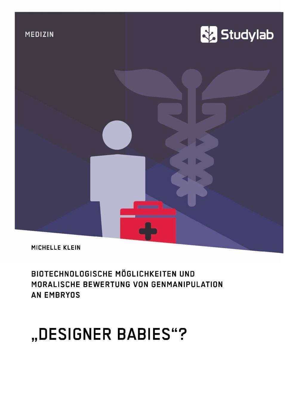 "Designer Babies"? Biotechnologische Möglichkeiten und moralische Bewertung von Genmanipulation an Embryos