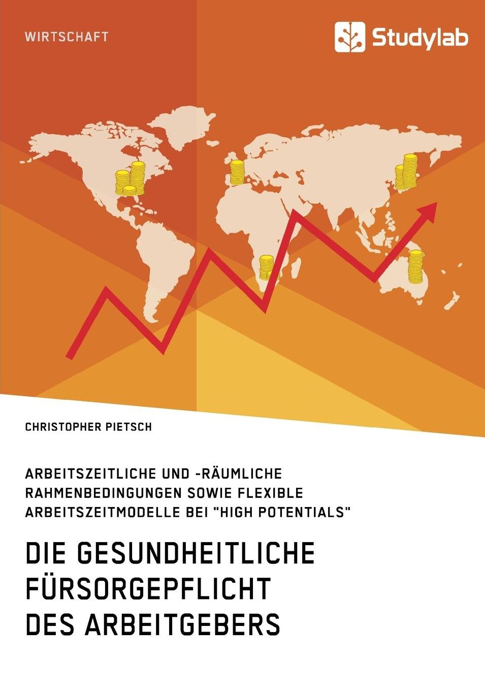 Die gesundheitliche Fürsorgepflicht des Arbeitgebers. Arbeitszeitliche und -räumliche Rahmenbedingungen sowie flexible Arbeitszeitmodelle bei "High Potentials"