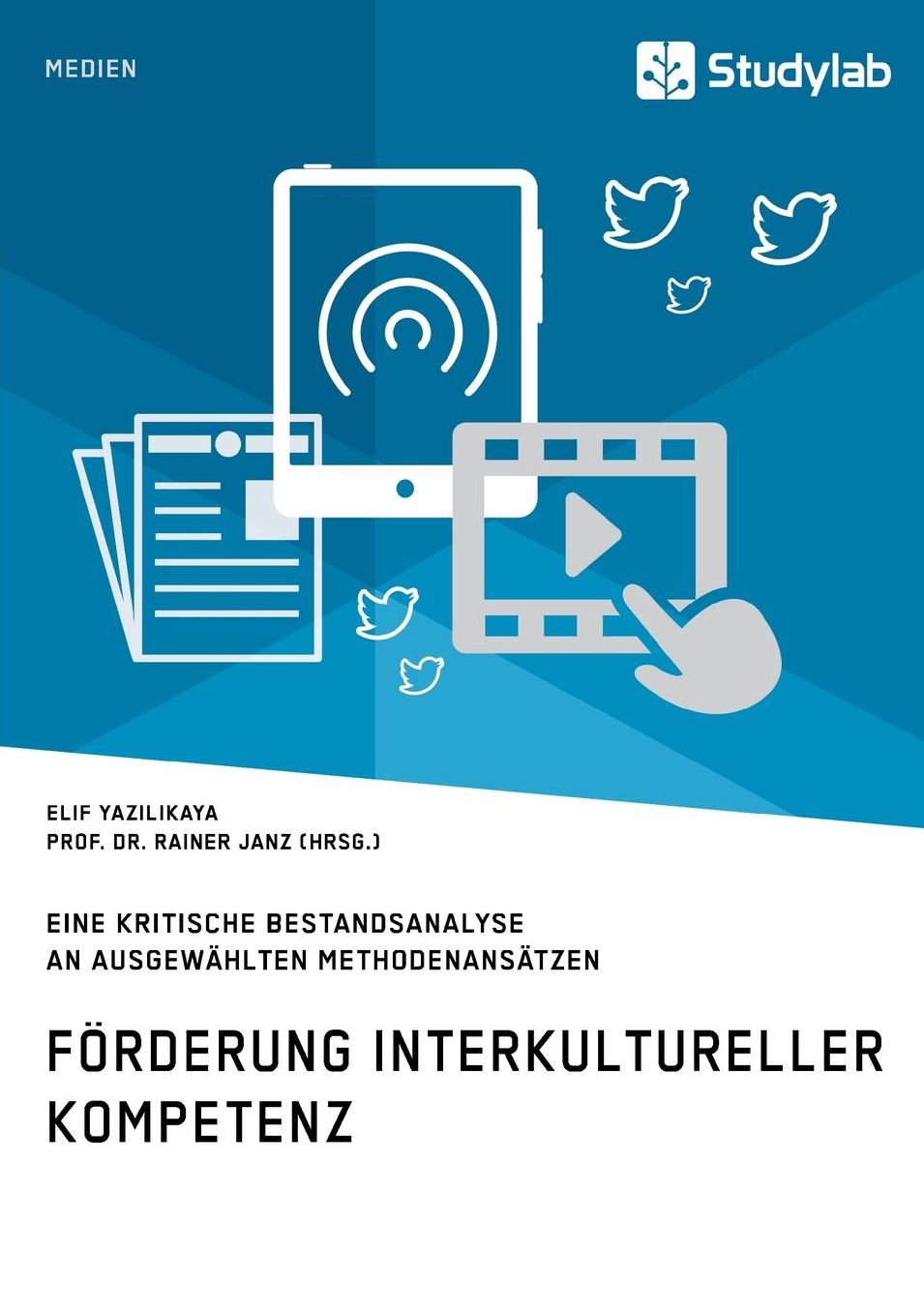 Forderung Interkultureller Kompetenz. Eine Kritische Bestandsanalyse an Ausgewahlten Methodenansatzen