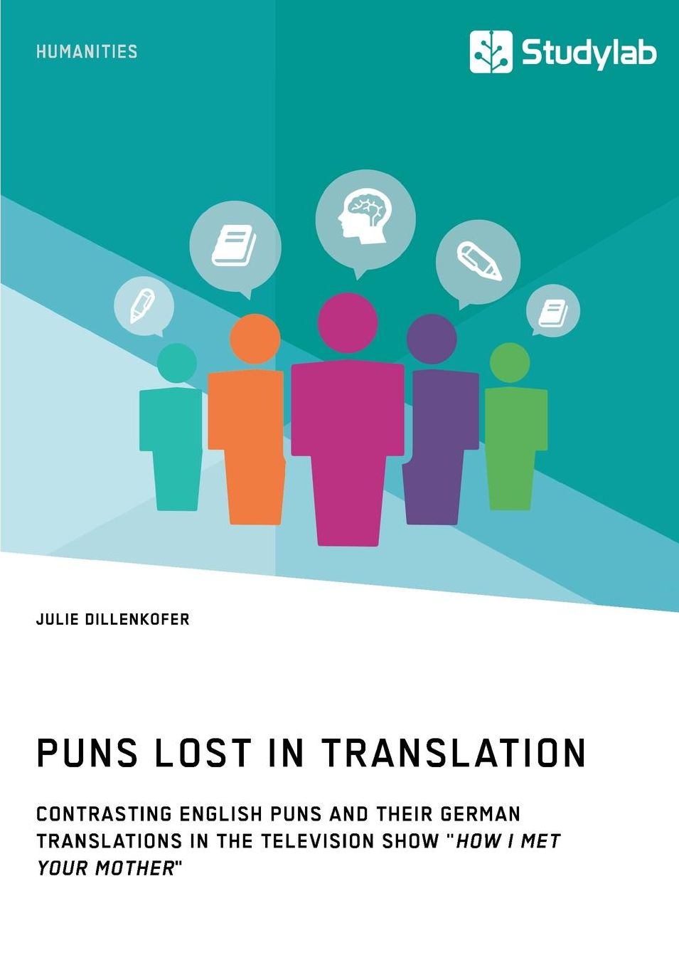 Puns Lost in Translation. Contrasting English Puns and Their German Translations in the Television Show "How I Met Your Mother"
