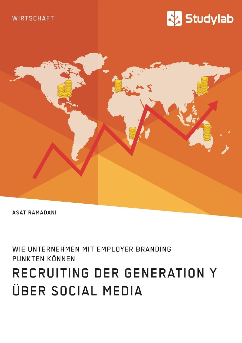 Recruiting der Generation Y ï¿½ber Social Media