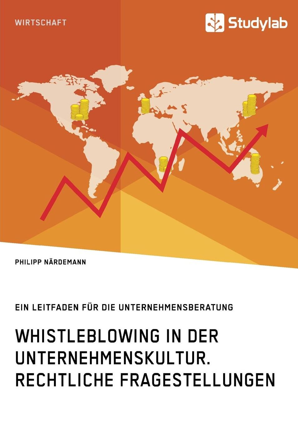 Whistleblowing in der Unternehmenskultur. Rechtliche Fragestellungen