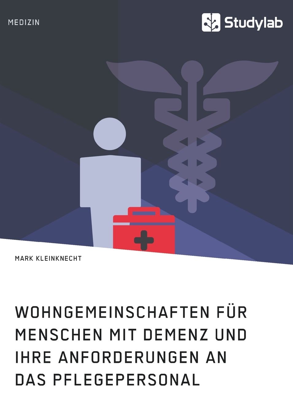 Wohngemeinschaften fï¿½r Menschen mit Demenz und ihre Anforderungen an das Pflegepersonal