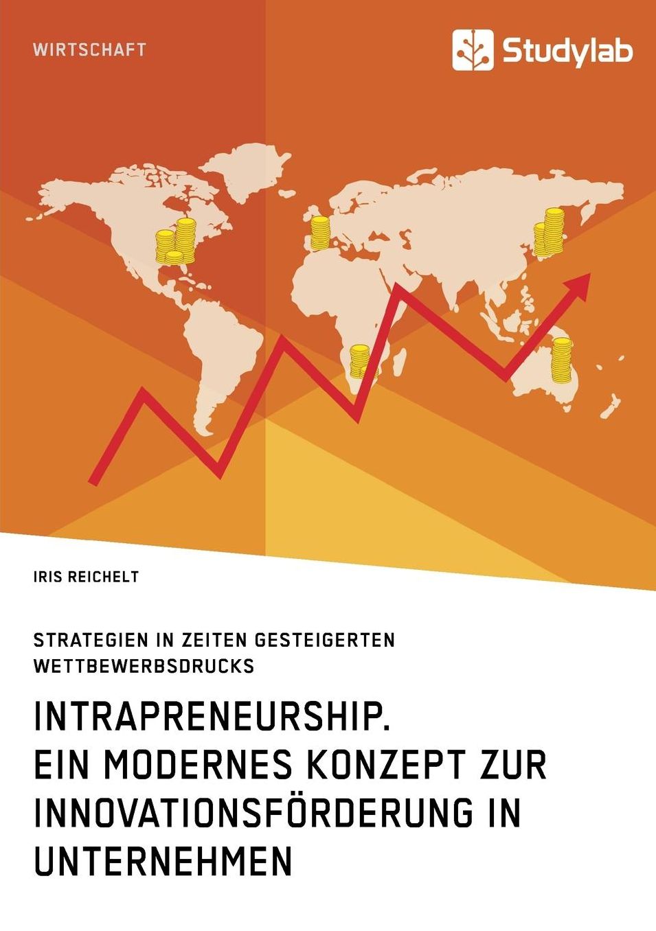 Intrapreneurship. Ein modernes Konzept zur Innovationsfï¿½rderung in Unternehmen