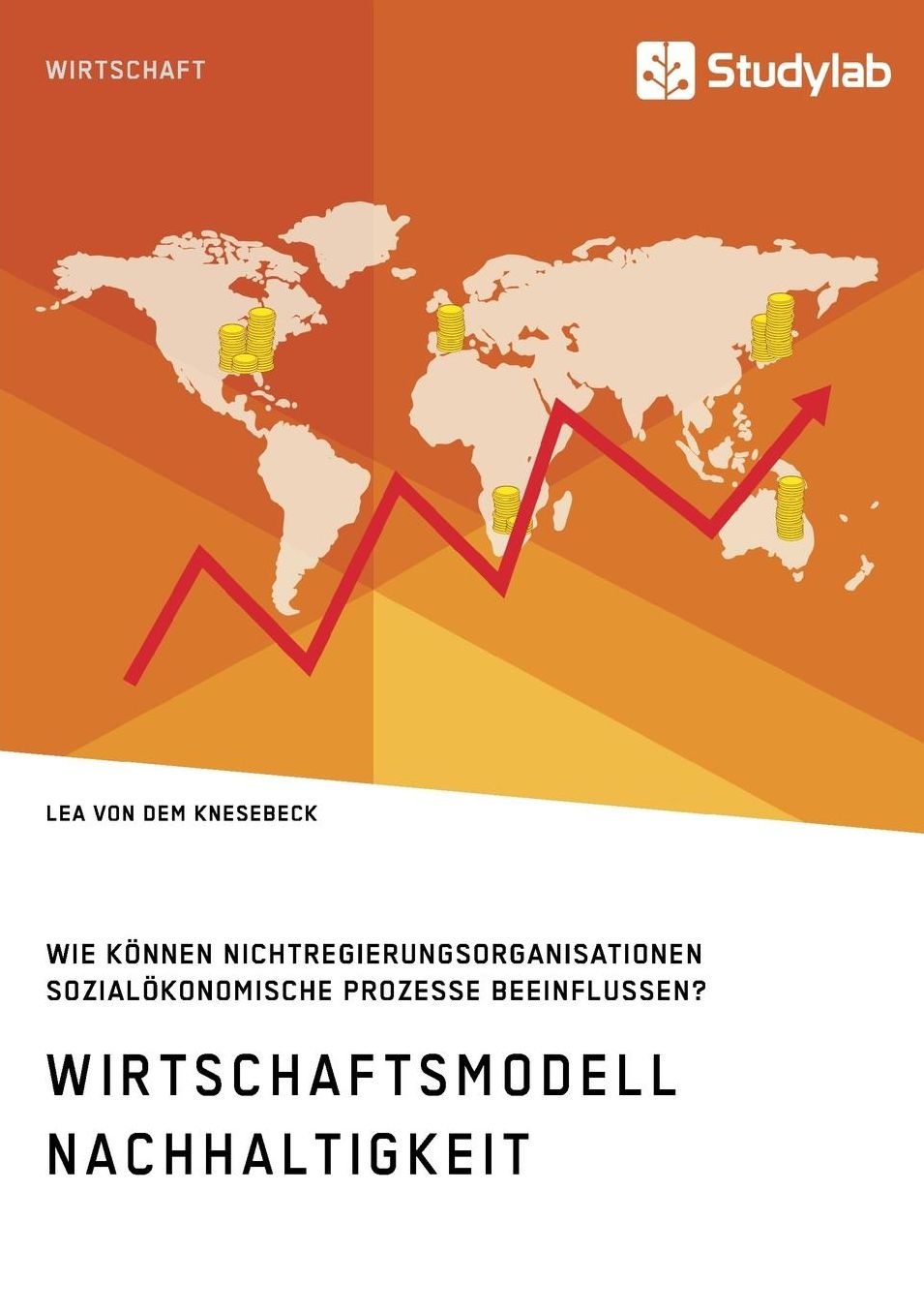 Wirtschaftsmodell Nachhaltigkeit. Wie Konnen Nichtregierungsorganisationen Sozialokonomische Prozesse Beeinflussen?