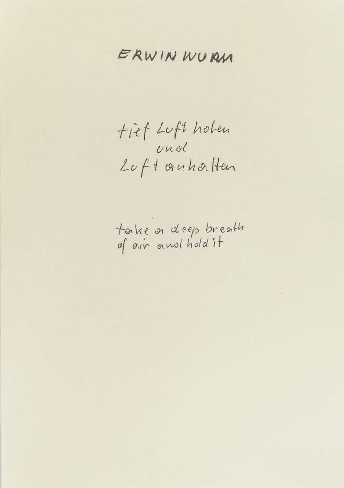 Erwin Wurm: Take a Deep Breath of Air and Hold It