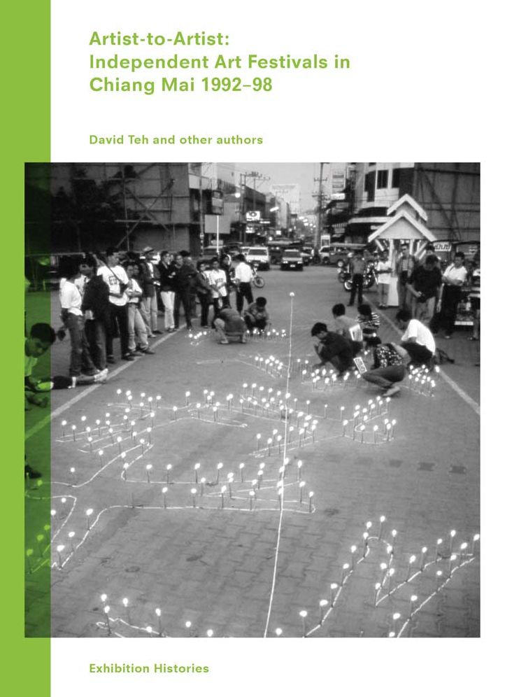 Artist-To-Artist: Independent Art Festivals in Chiang Mai 1992-98: Exhibition Histories Vol. 9