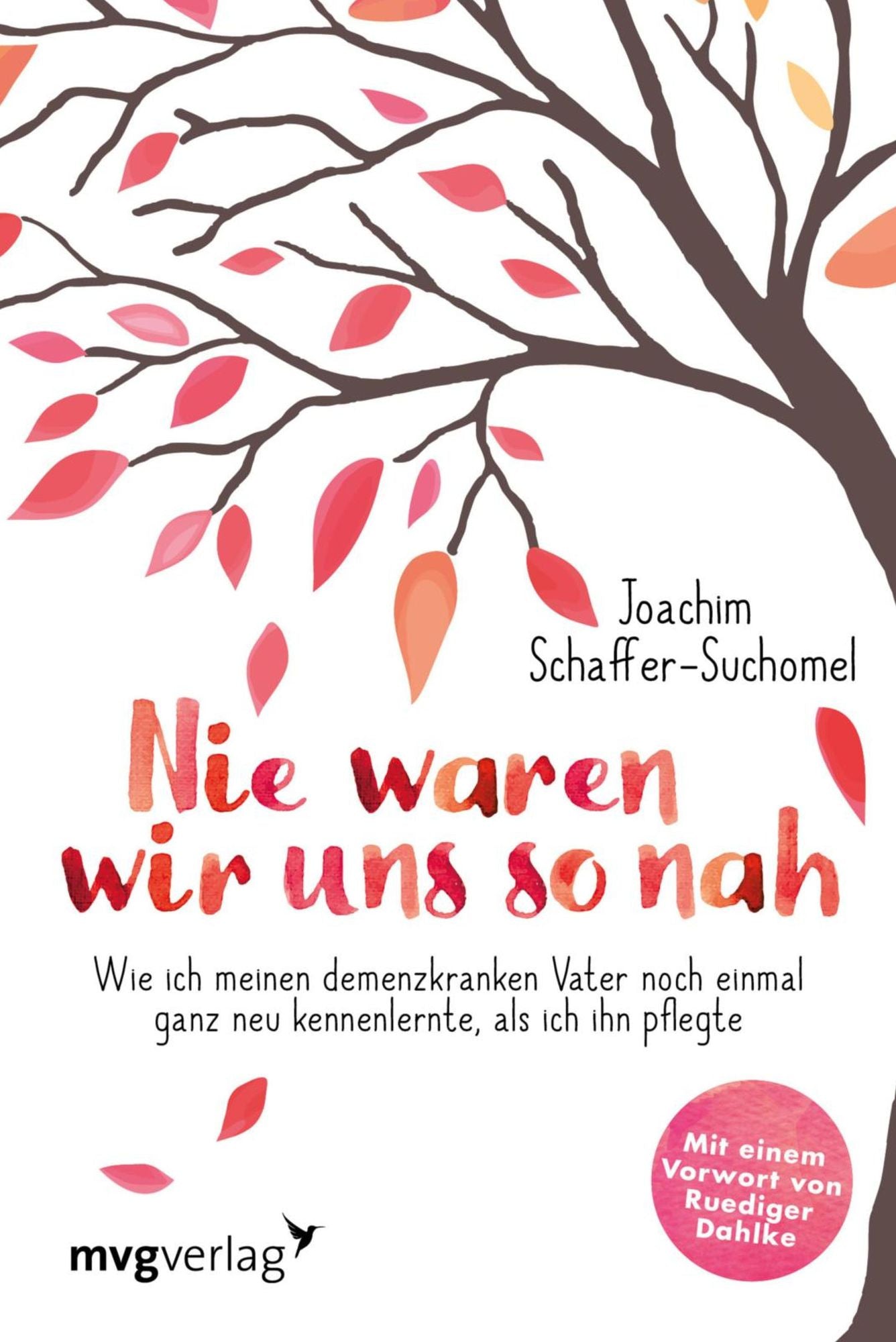 Nie waren wir uns so nah: Wie ich meinen demenzkranken Vater noch einmal ganz neu kennenlernte, als ich ihn pflegte