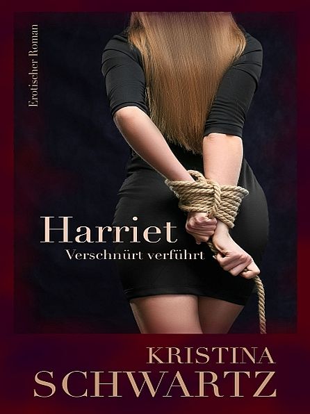 Harriet - Verschnürt verführt