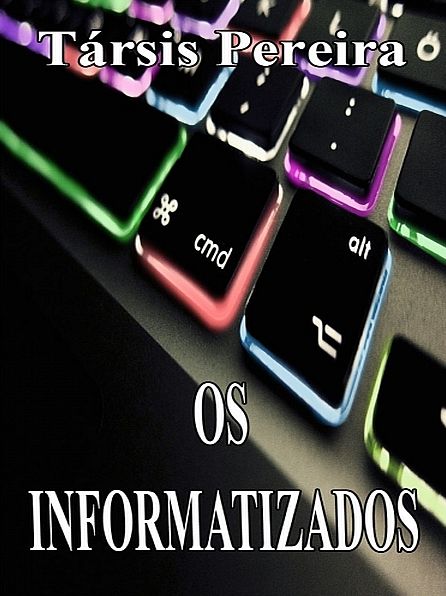 Os Informatizados