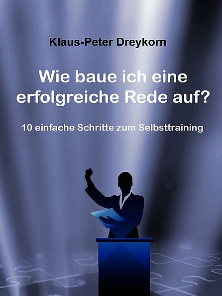 Wie baue ich eine erfolgreiche Rede auf?