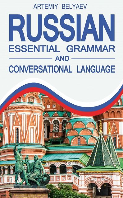 Russian Essential Grammar and Conversational Language