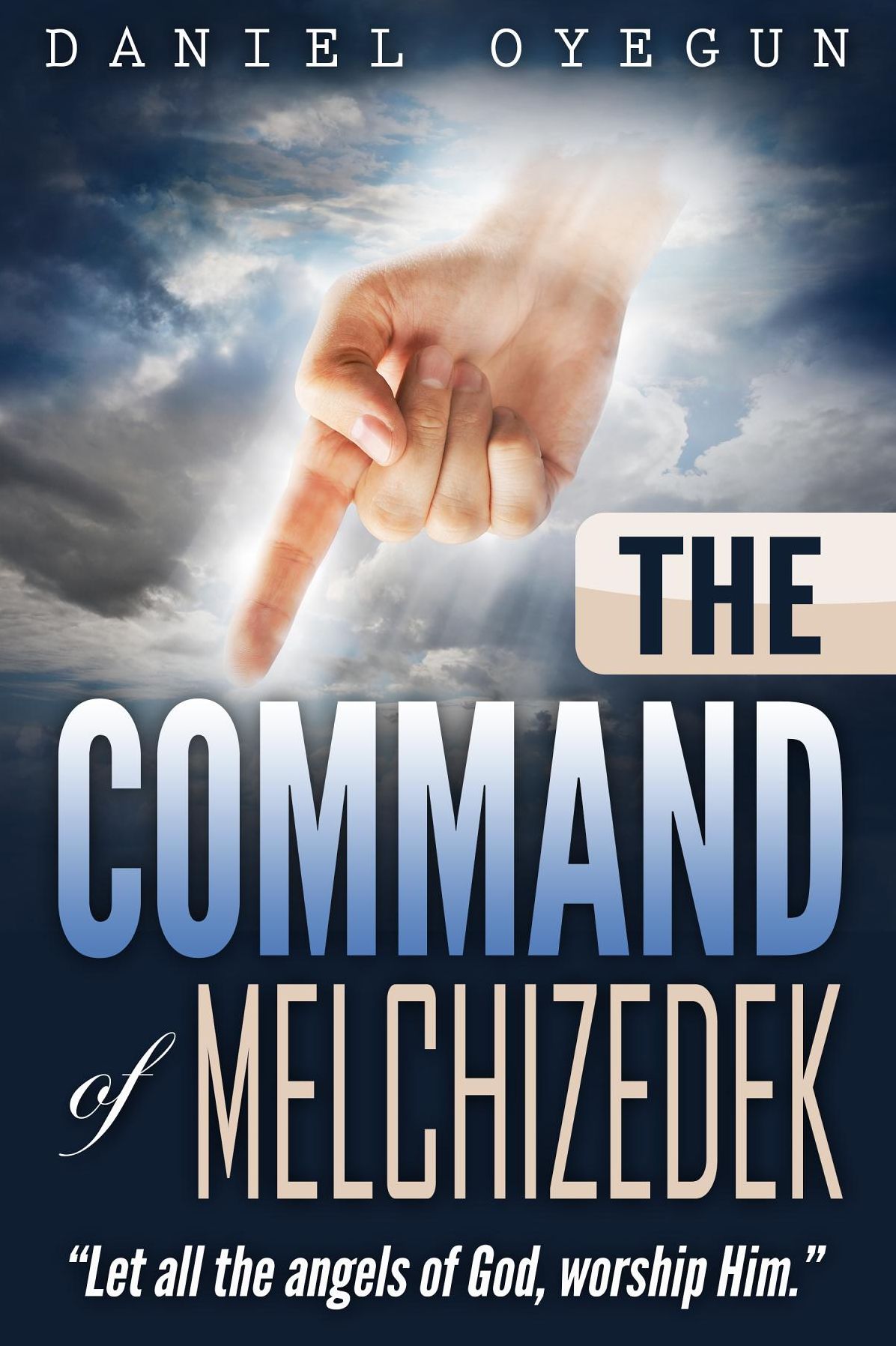 The Command of Melchizedek: "Let all the angels of God, worship HIM."