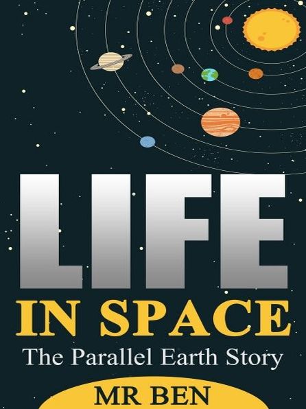 Life In Space: (The Parallel Earth Story)