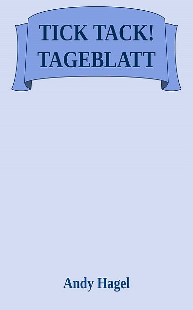 Tick Tack! Tageblatt