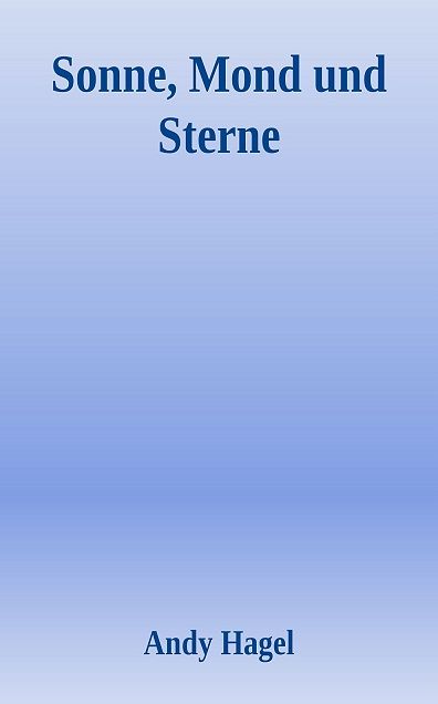 Sonne, Mond und Sterne