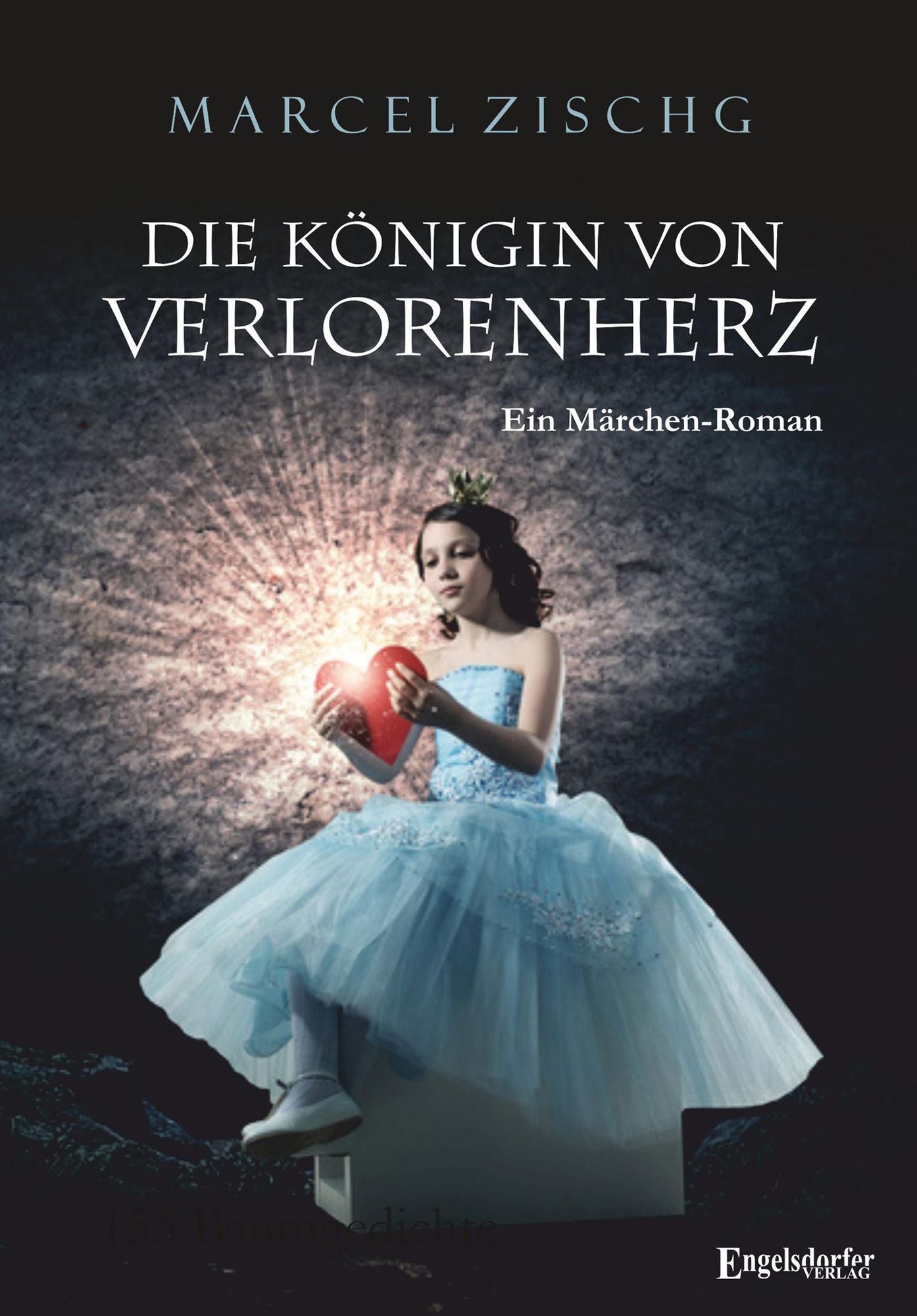 Die Königin von Verlorenherz: Ein Märchen-Roman für Leser von 12 Jahren an