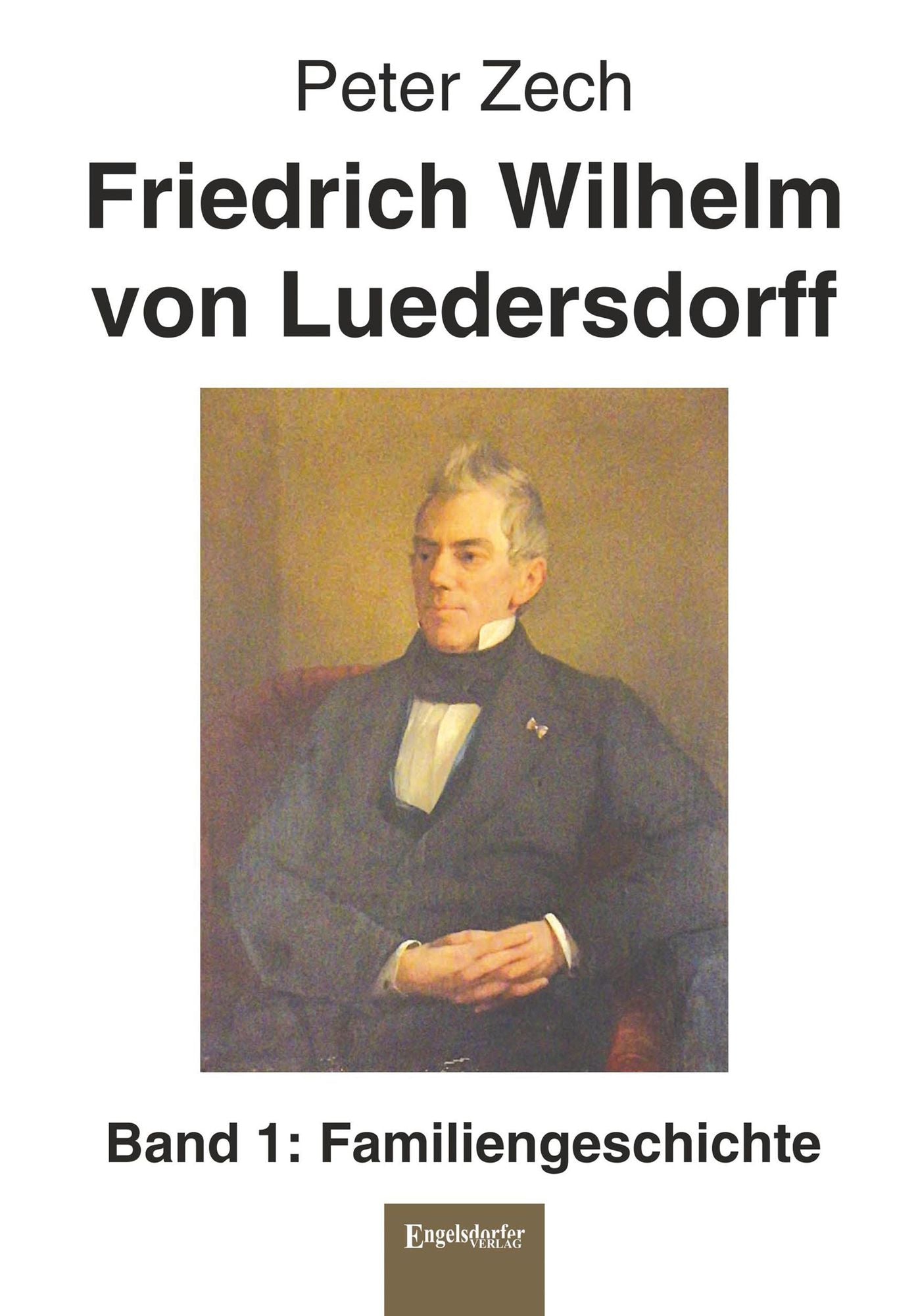 Friedrich Wilhelm von Luedersdorff (Band 1): Familiengeschichte